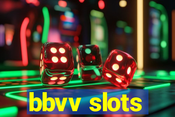 bbvv slots